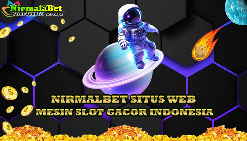 NIRMALABET Situs Slot Jackpot Terpercaya Tahun 2025